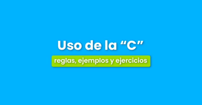 Reglas de ortografía par la letra C